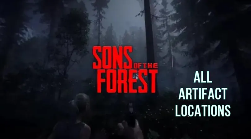 Sons of the Forest All Artifact Locations