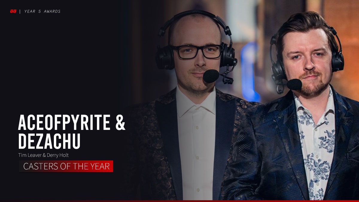 Year 5 Casters of the Year: AceofPyrite & Dezachu